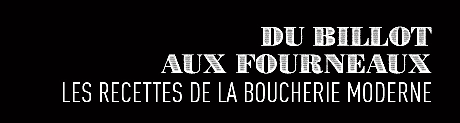 du billot aux fourneaux, les recettes de la Boucherie Moderne