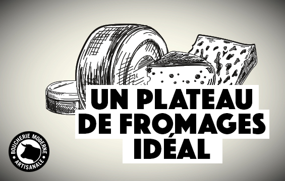 plateau de fromages idéal