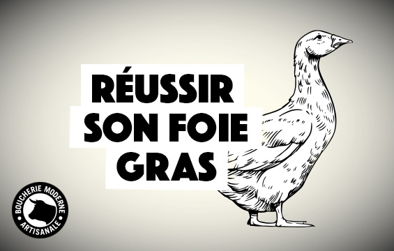 REUSSIR SON FOIE GRAS